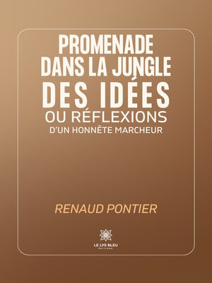 cover image of Promenade dans la jungle des idées ou réflexions d'un honnête marcheur
